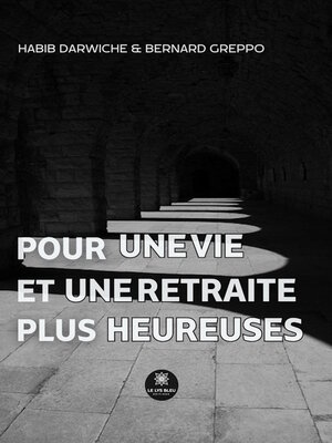 cover image of Pour une vie et une retraite plus heureuses